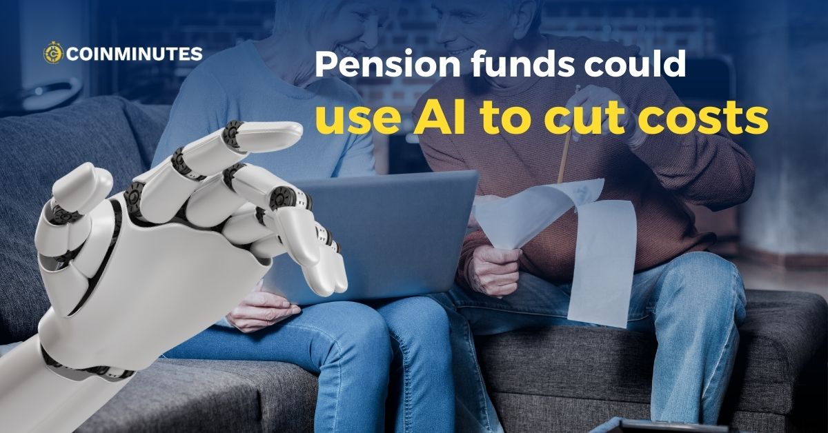 use AI to cut costs Pension funds